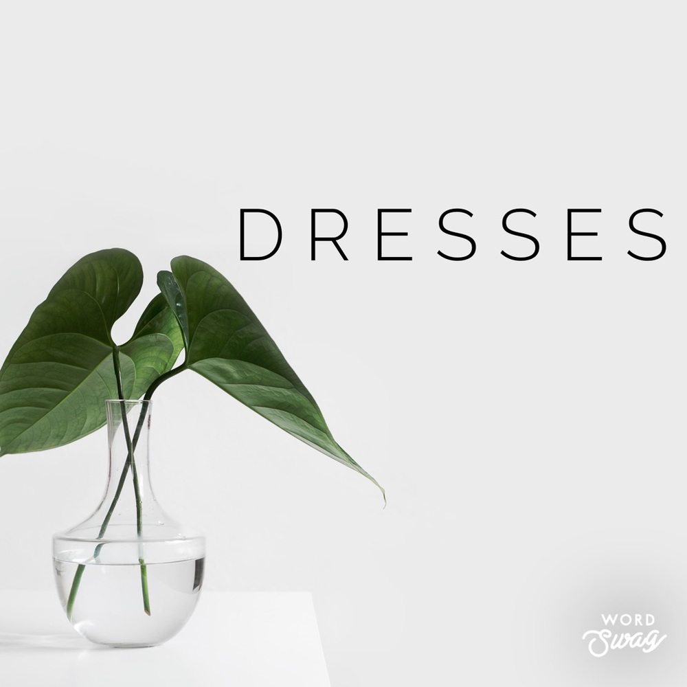 DRESSES
